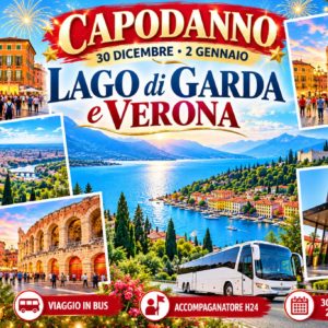 Capodanno a Verona e Lago di Garda dal 30 dicembre al 2 gennaio Tour 4 Giorni in Bus